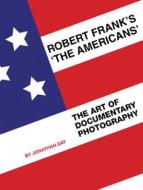 Robert Frank's 'The Americans' di Jonathan Day edito da Intellect Books