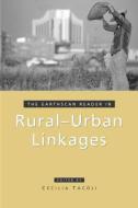 The Earthscan Reader in Rural-Urban Linkages edito da Taylor & Francis Ltd