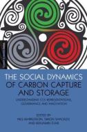 The Social Dynamics of Carbon Capture and Storage di Nils Markusson edito da Routledge