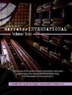 Narratorinternational Volume 2: A Showcase of Poets and Authors Who Were Published on the Narratorinternational Blog from 1 November 2014 to 30 April di Various edito da Moshpit Publishing