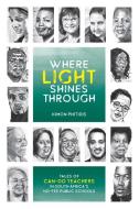 Where Light Shines Through: Tales of Can-Do Teachers in South Africa's No-Fee Public Schools di Kimon Phitidis edito da BOOKSTORM