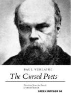 The Cursed Poets di Paul Verlaine edito da GREEN INTEGER