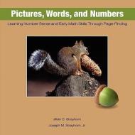 Pictures, Words, and Numbers: Learning Number Sense and Early Math Skills Through Page-Finding di Jillian C. Strayhorn, Joseph M. Strayhorn edito da PSYCHOLOGICAL SKILL PR