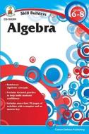 Algebra, Grades 6 - 8 edito da CARSON DELLOSA PUB LLC