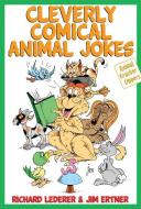 Cleverly Comical Animal Jokes di Richard Lederer edito da Marion Street Press
