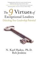 The 9 Virtues of Exceptional Leaders di N. Karl Haden, Rob Jenkins edito da Deeds Publishing