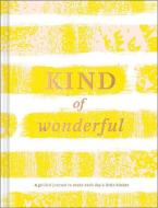 Kind of Wonderful: A Guided Journal to Make Each Day a Little Kinder di Amelia Riedler edito da COMPENDIUM INC