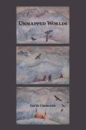 Unmapped Worlds di David Chorlton edito da FUTURECYCLE PR