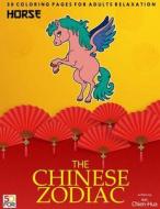 The Chinese Zodiac Horse 50 Coloring Pages for Adults Relaxation di Chien Hua Shih edito da Createspace Independent Publishing Platform