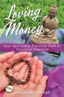 Loving Money di Kathleen Kempf edito da Balboa Press