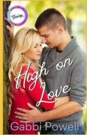 High on Love: A Steamy Interracial Romance: (Shopping for Love in Cataluma) di Gabbi Powell edito da LIGHTNING SOURCE INC
