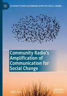 Community Radio's Amplification of Communication for Social Change di Juliet Fox edito da Springer International Publishing