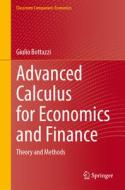Advanced Calculus For Economics And Finance di Giulio Bottazzi edito da Springer International Publishing AG