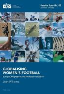 Globalising Women's Football di Jean Williams edito da Lang, Peter