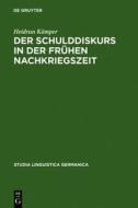 Der Schulddiskurs in Der Fruhen Nachkriegszeit: Ein Beitrag Zur Geschichte Des Sprachlichen Umbruchs Nach 1945 di Heidrun K. Mper, Heidrun Kamper edito da Walter de Gruyter