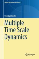 Multiple Time Scale Dynamics di Christian Kuehn edito da Springer-Verlag GmbH