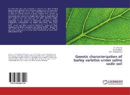 Genetic characterization of barley varieties under saline sodic soil di Arun Kumar, Baudh Bharti, S. R. Vishwakarma edito da LAP Lambert Academic Publishing