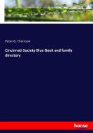 Cincinnati Society Blue Book and family directory di Peter G. Thomson edito da hansebooks