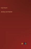 Jeremy and Hamlet di Hugh Walpole edito da Outlook Verlag
