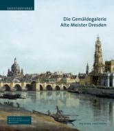 Die Gemäldegalerie Alte Meister Dresden edito da Deutscher Kunstverlag