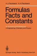 Formulas, Facts, And Constants di Helmut J. Fischbeck, Kurt H. Fischbeck edito da Springer-verlag Berlin And Heidelberg Gmbh & Co. Kg