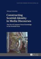 Constructing Scottish Identity in Media Discourses di Miriam Schröder edito da Lang, Peter GmbH