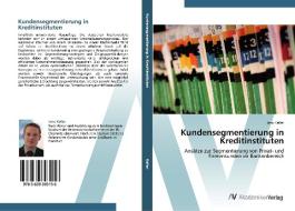 Kundensegmentierung in Kreditinstituten di Jens Keller edito da AV Akademikerverlag