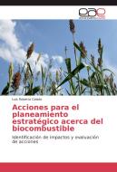 Acciones para el planeamiento estratégico acerca del biocombustible di Luiz Roberto Calado edito da EAE