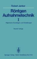 R Ntgen-Aufnahmetechnik: Teil I Allgemeine Grundlagen Und Einstellungen di R. Janker edito da Springer