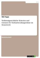 Verfassungsrechtliche Kriterien und Grenzen für Nichtanwendungserlasse im Steuerrecht di Niki Pappa edito da GRIN Publishing