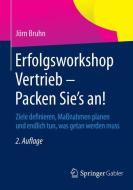 Erfolgsworkshop Vertrieb - Packen Sie's an! di Jörn Bruhn edito da Gabler, Betriebswirt.-Vlg