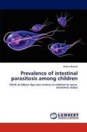 Prevalence of intestinal parasitosis among children di Amera Batool edito da LAP Lambert Academic Publishing