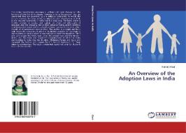 An Overview of the Adoption Laws in India di Kamaljit Kaur edito da LAP Lambert Academic Publishing