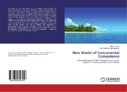 New Model of Instrumental Competence di Alain Escarra, María del Carmen Navarrete edito da LAP Lambert Academic Publishing
