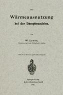 Die Wärmeausnutzung bei der Dampfmaschine di Wilhelm Lynen edito da Springer Berlin Heidelberg