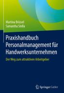 Praxishandbuch Personalmanagement für Handwerksunternehmen di Martina Brüssel, Samantha Stella edito da Springer-Verlag GmbH