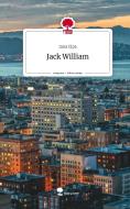 Jack William. Life is a Story - story.one di Jana Cipa edito da story.one publishing
