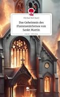 Das Geheimnis des Flammeninfernos von Sankt Martin. Life is a Story - story.one di Michael Reinhard edito da story.one publishing