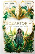 Solartopia - Am Anfang der Welt di Victoria Hume edito da FISCHER KJB