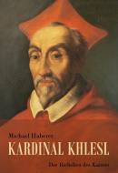 Kardinal Khlesl di Michael Haberer edito da Books on Demand