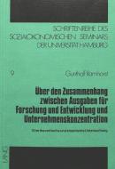 Über den Zusammenhang zwischen Ausgaben für Forschung und Entwicklung und Unternehmenskonzentration di Guntholf Ramhorst edito da Lang, Peter GmbH