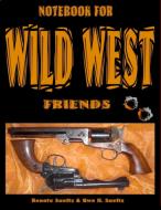 Notebook for Wild West Friends di Renate Sültz, Uwe H. Sültz edito da Books on Demand
