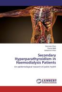 Secondary Hyperparathyroidism in Haemodialysis Patients di Samreen Khan, Husna Malik, Iahtasham Khan edito da LAP Lambert Academic Publishing