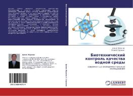 Biotekhnicheskiy Kontrol' Kachestva Vodnoy Sredy di Zhdanov Denis, Sorokin Sergey edito da Lap Lambert Academic Publishing