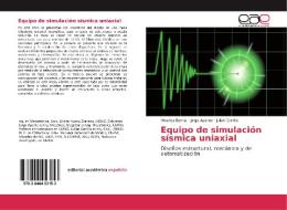 Equipo de simulación sísmica uniaxial di Maurico Bernal, Jorge Aponte, Julián Carrillo edito da EAE