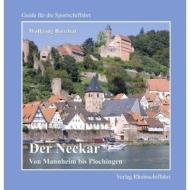 Der Neckar - Von Mannheim bis Plochingen di Wolfgang Banzhaf edito da Rheinschiffahrt, Verlag