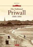 Die Halbinsel Priwall 1900-1990 di Rolf Fechner edito da Sutton Verlag GmbH