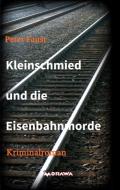 Kleinschmied und die Eisenbahnmorde di Peter Faust edito da Morawa Lesezirkel