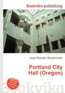Portland City Hall (oregon) di Jesse Russell, Ronald Cohn edito da Book On Demand Ltd.