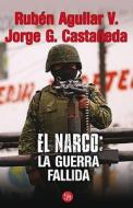 El Narco: La Guerra Fallida di Ruben Aguilar V., Jorge G. Castaneda edito da Punto de Lectura